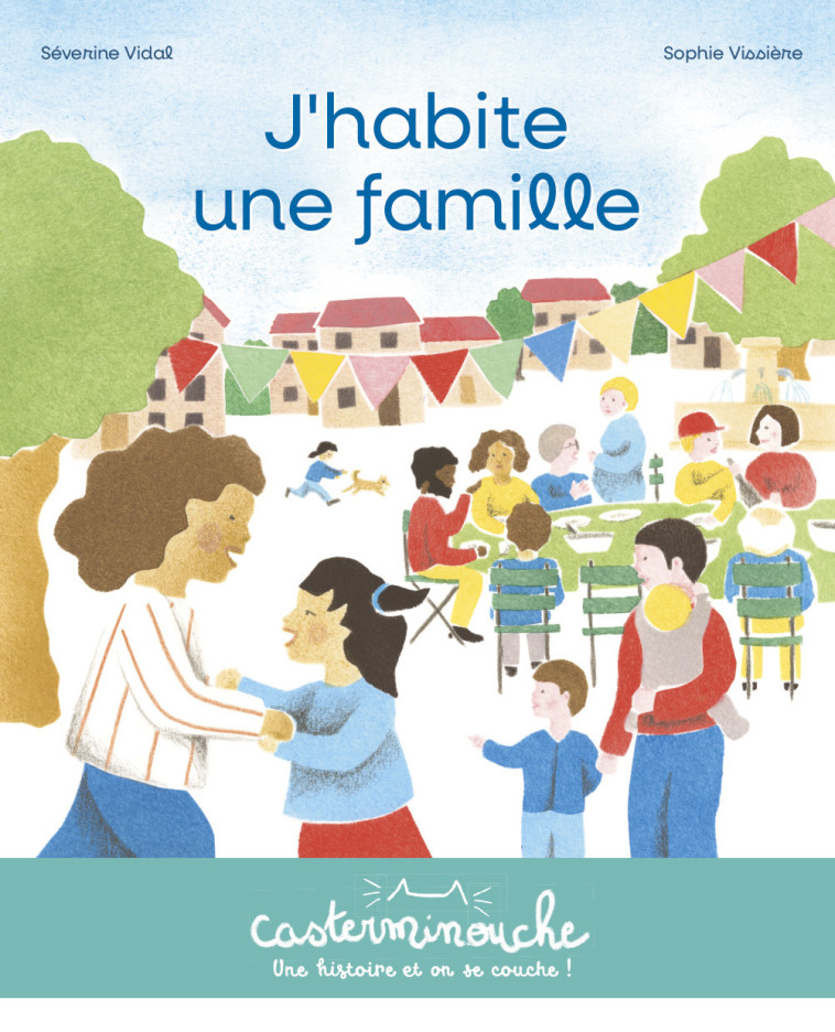 J'HABITE UNE FAMILLE - SEVERINE VIDAL / SOP - CASTERMAN