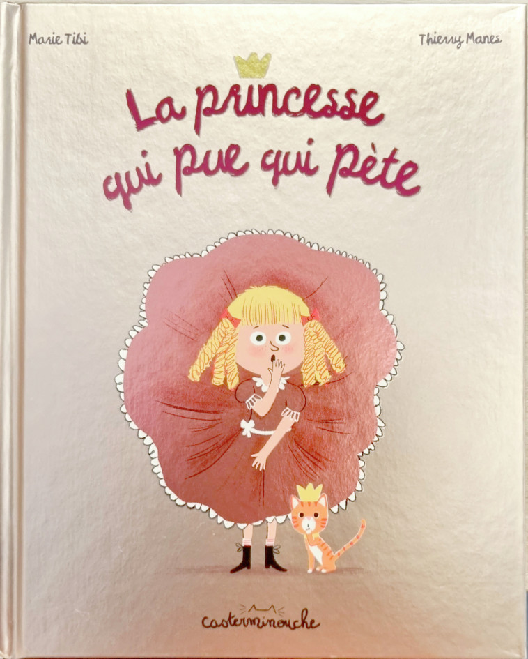 LA PRINCESSE QUI PUE QUI PETE (GF) - MARIE TIBI / THIERRY - CASTERMAN