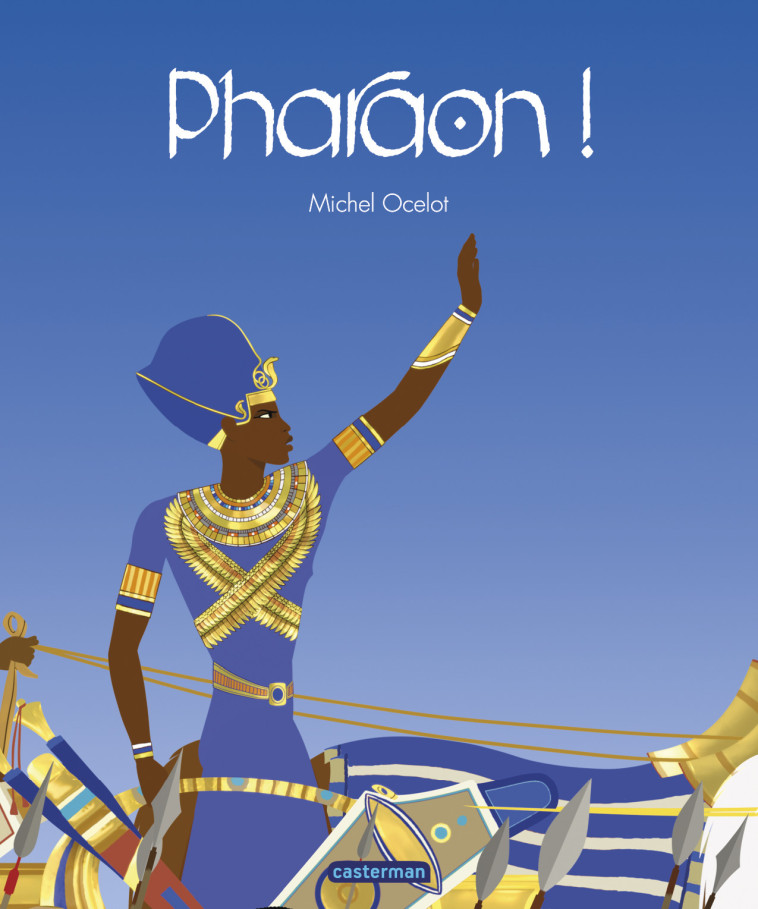 PHARAON ! - MICHEL OCELOT - CASTERMAN