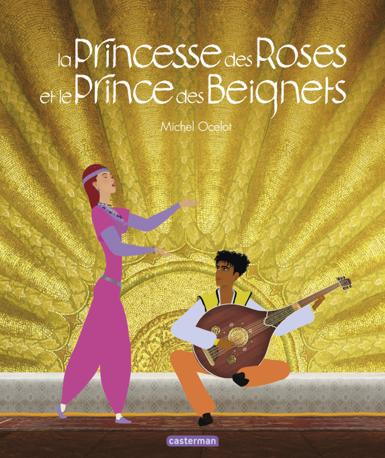 LA PRINCESSE DES ROSES ET LE PRINCE DES BEIGNETS - MICHEL OCELOT - CASTERMAN