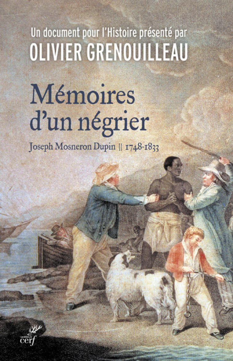 MEMOIRES D'UN NEGRIER - JOSEPH MOSNERON-DUP IN - 1748-1833 - GRENOUILLEAU OLIVIER - CERF