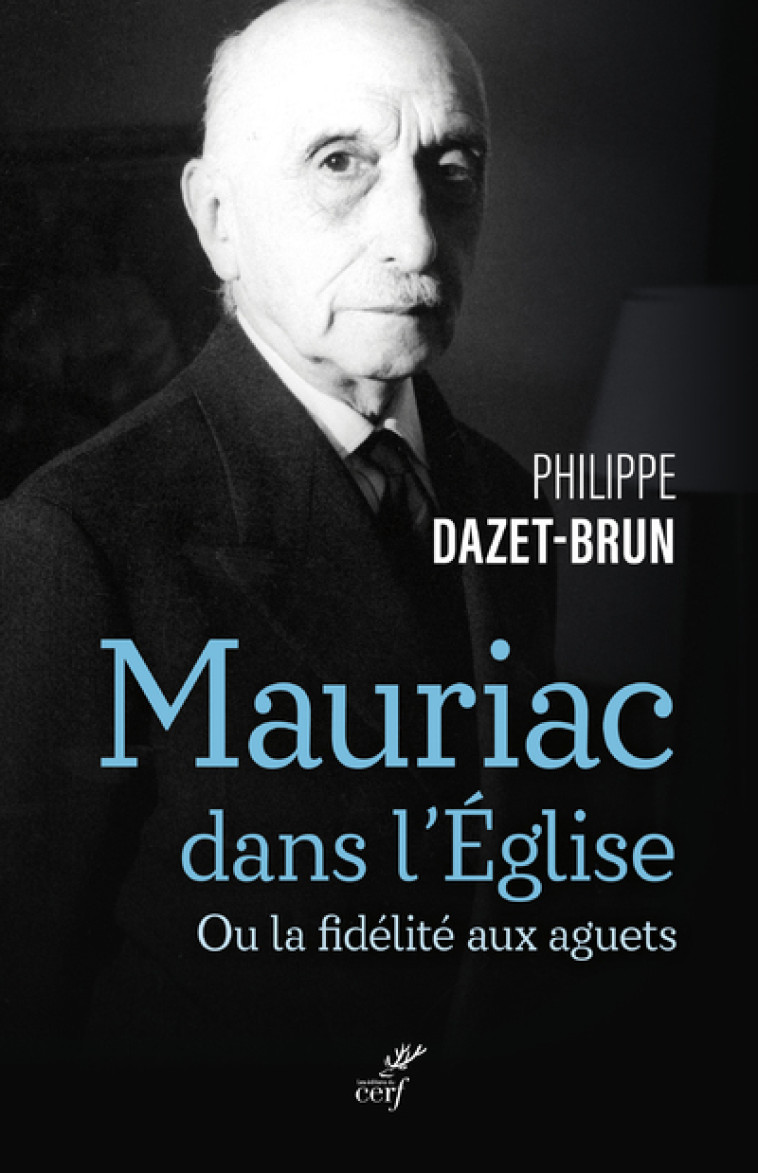 MAURIAC DANS L'EGLISE CATHOLIQUE - DAZET-BRUN PHILIPPE - CERF