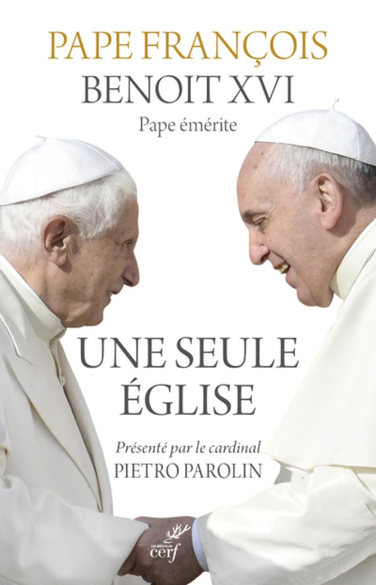 UNE SEULE EGLISE - BENOIT XVI/PAROLIN - CERF