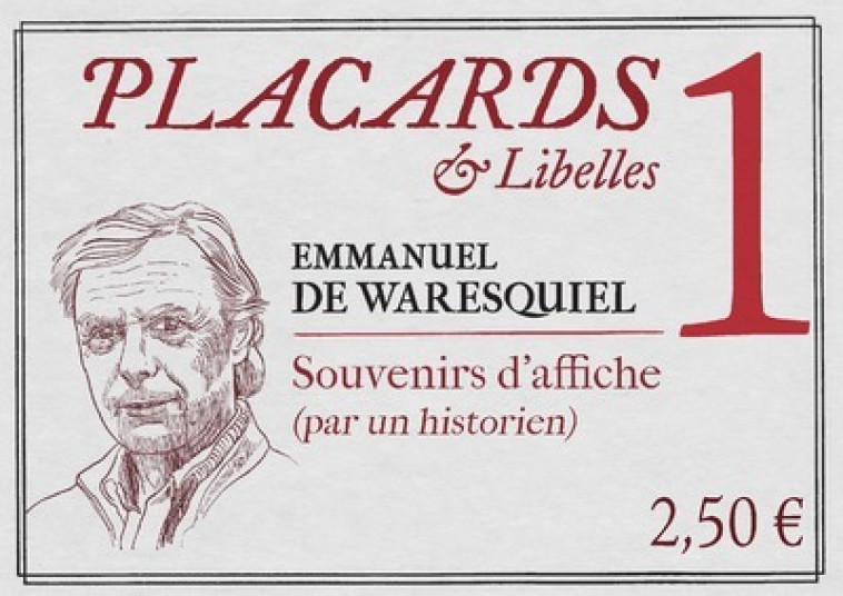 PLACARDS & LIBELLES - NUMERO 1 SOUVENIRS D' AFFICHE (PAR UN HISTORIEN) - WARESQUIEL E D. - CERF