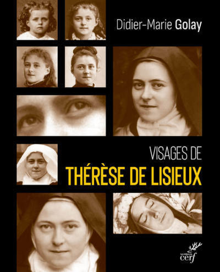 VISAGES DE THERESE DE LISIEUX - GOLAY DIDIER-MARIE - CERF