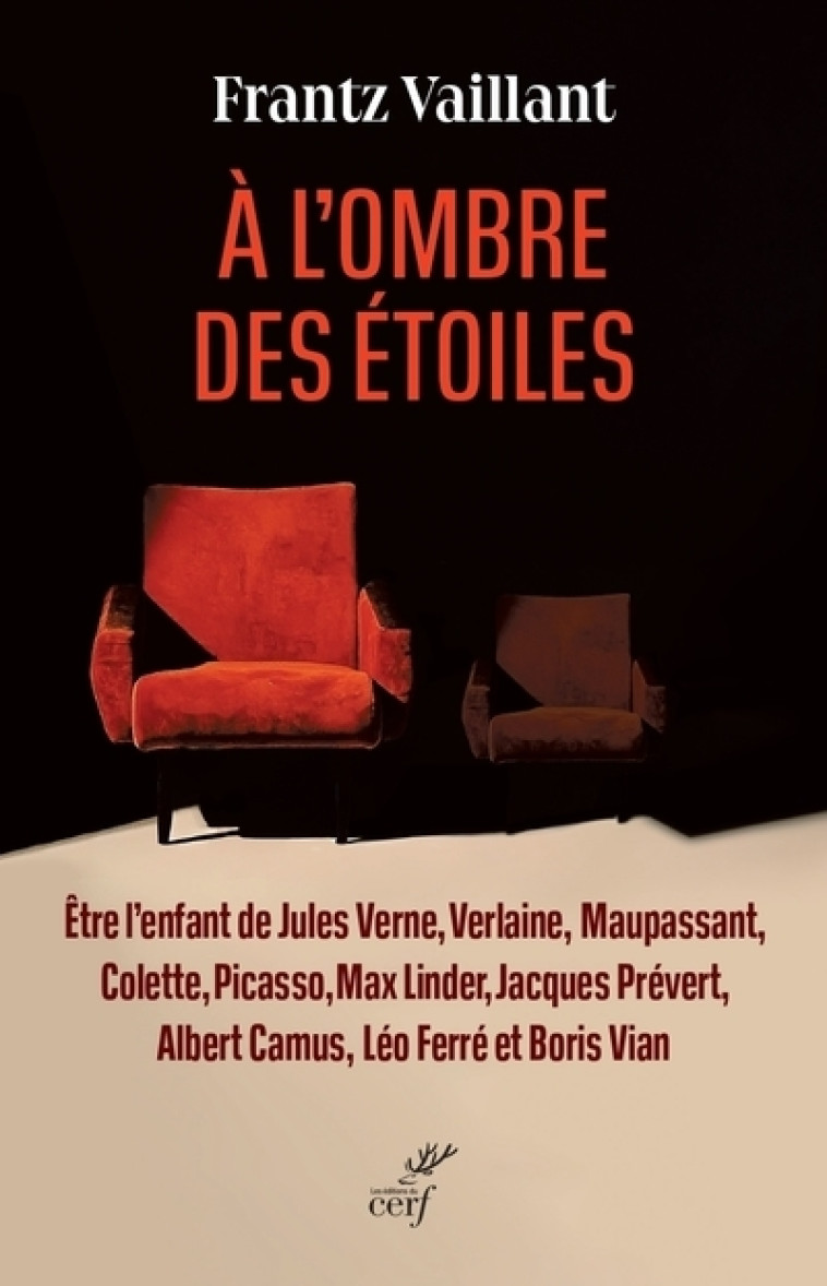 A L'OMBRE DES ETOILES - ETRE L'ENFANT DE JULES VERNE, VERLAINE, MAUPASSANT, COLETTE, PICASSO, MAX LI - VAILLANT FRANTZ - CERF