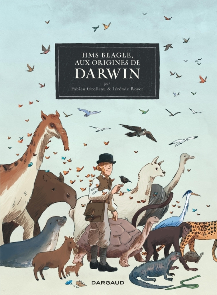 HMS BEAGLE, AUX ORIGINES DARWI - HMS BEAGLE , AUX ORIGINES DE DARWIN - TOME 0 - HMS BEA - GROLLEAU FABIEN - DARGAUD