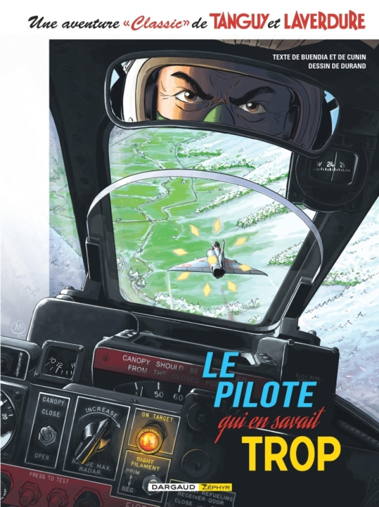 UNE AVENTURE CLASSIC DE TANGUY & LAVERDURE - TOME 4 - LE PILOTE QUI EN SAVAIT TROP - BUENDIA PATRICE - DARGAUD ZEPHYR