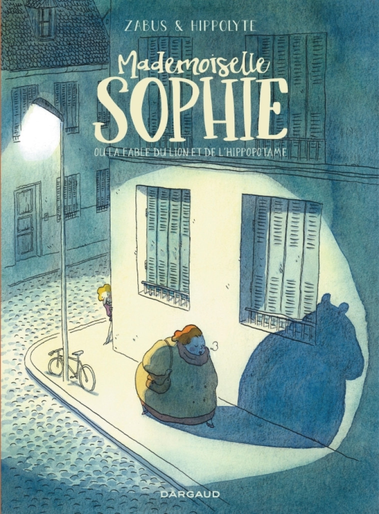 MADEMOISELLE SOPHIE OU LA FABLE DU LION ET DE L'HIPPOPOTAME - ZABUS/HIPPOLYTE - DARGAUD