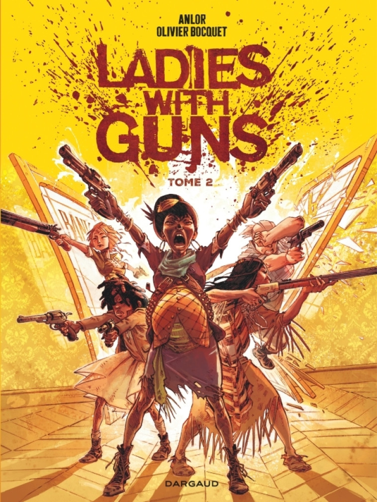 LADIES WITH GUNS - T02 - BOCQUET OLIVIER - DARGAUD