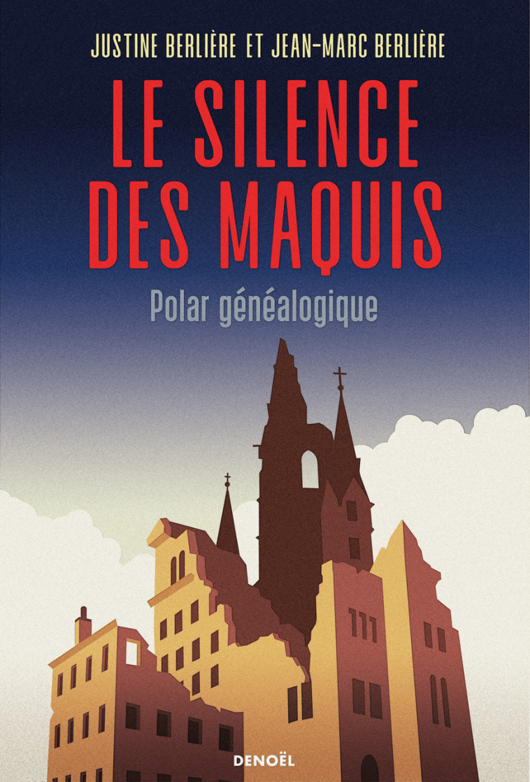 LE SILENCE DES MAQUIS - POLAR GENEALOGIQUE - BERLIERE - DENOEL