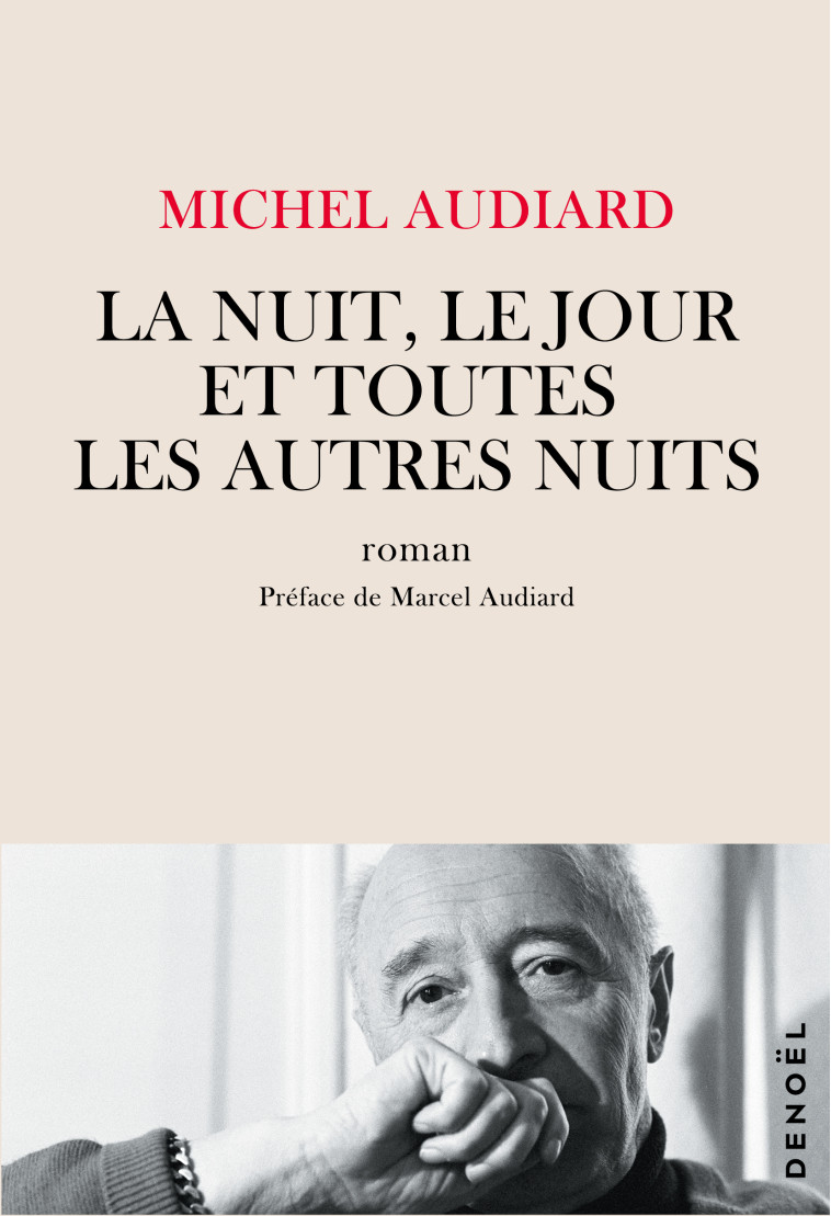 LA NUIT, LE JOUR ET TOUTES LES AUTRES NUITS - AUDIARD MICHEL - DENOEL