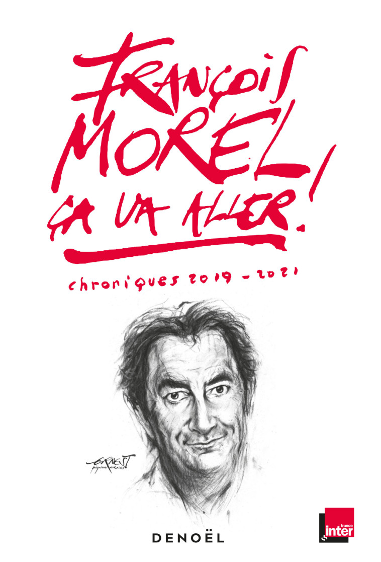 CA VA ALLER ! - CHRONIQUES 2019 - 2021 - MOREL FRANCOIS - DENOEL