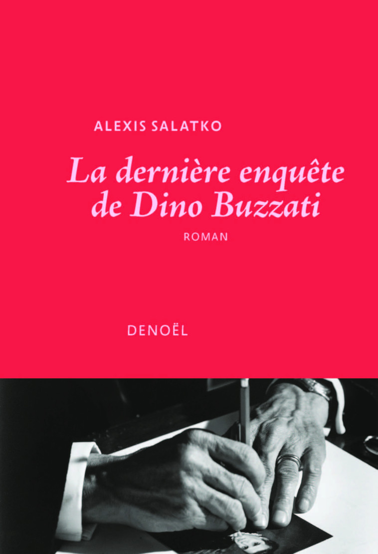 LA DERNIERE ENQUETE DE DINO BUZZATI - SALATKO ALEXIS - DENOEL