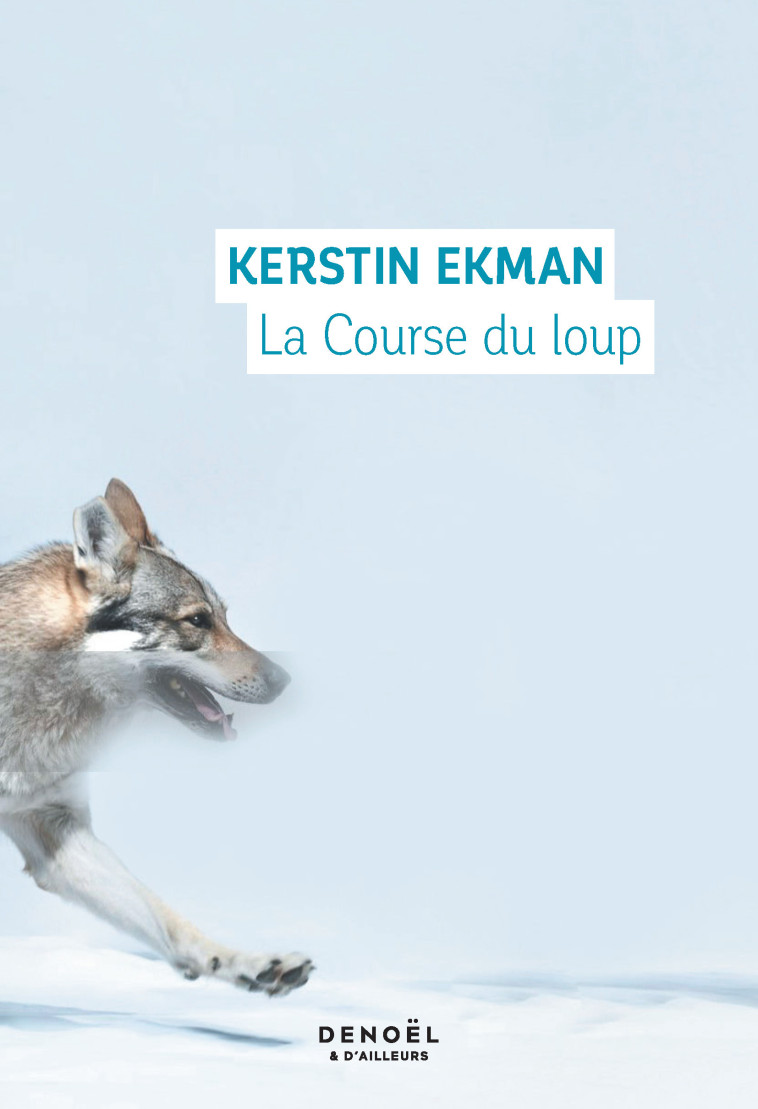 LA COURSE DU LOUP - KERSTIN EKMAN - DENOEL