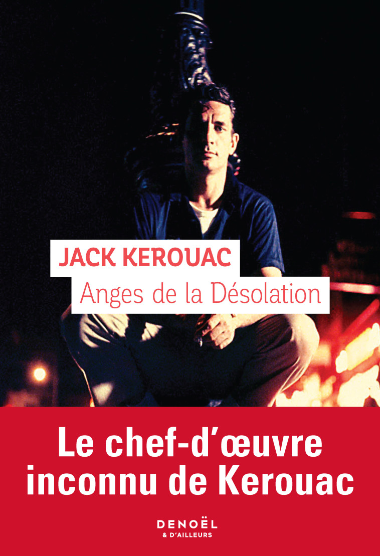 ANGES DE LA DESOLATION - JACK KEROUAC - DENOEL