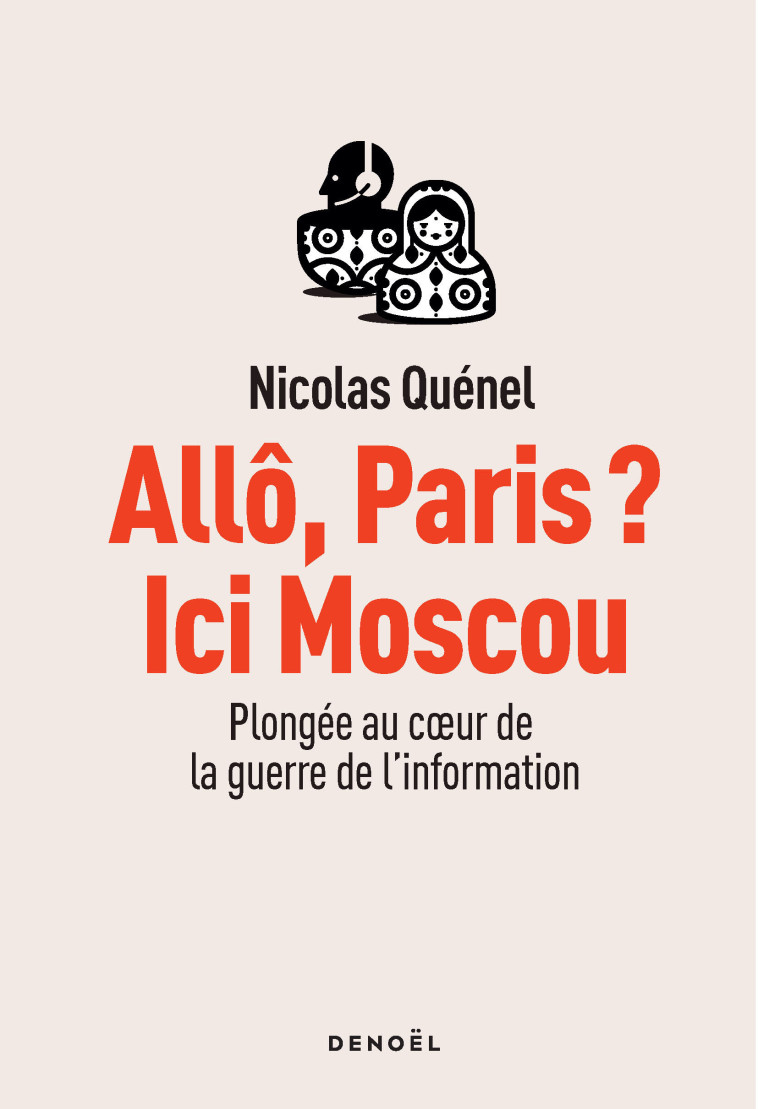 ALLO PARIS, ICI MOSCOU - QUENEL NICOLAS - DENOEL