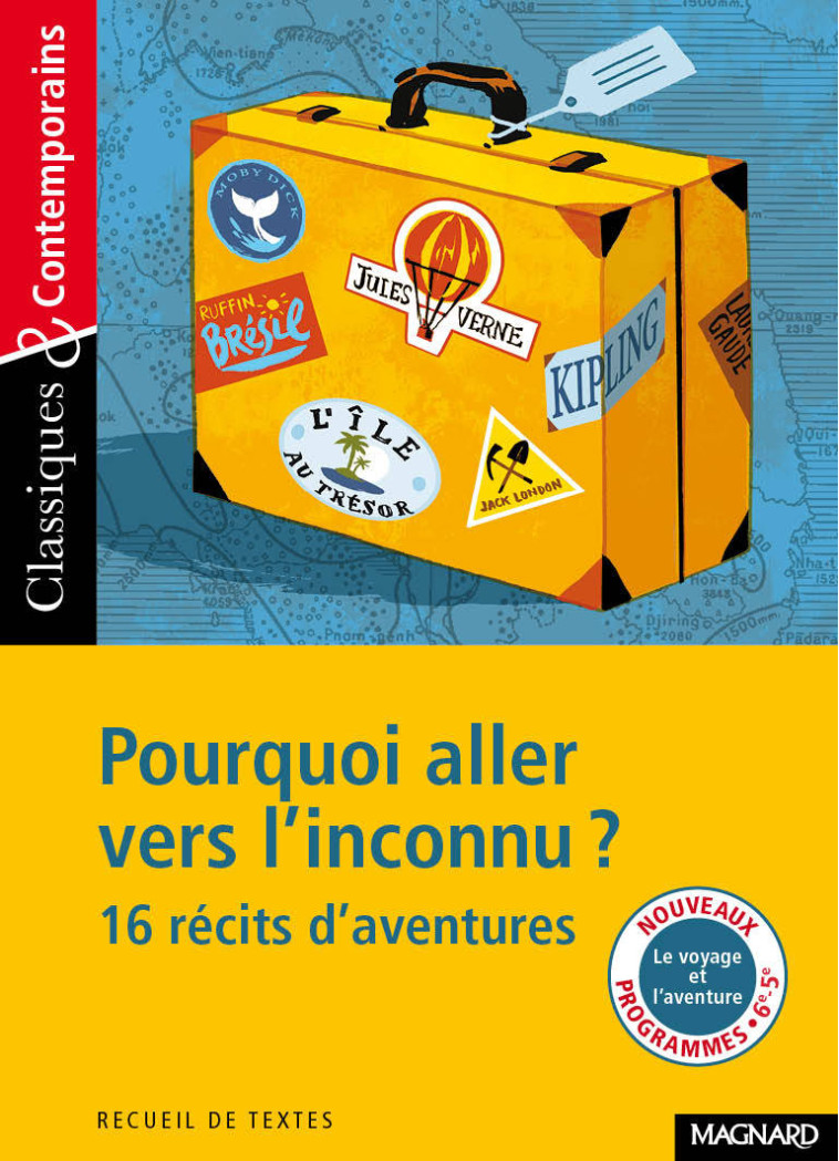 POURQUOI ALLER VERS L'INCONNU ? 16 RECITS D'AVENTURES - COLLECTIF/MALTERE - MAGNARD