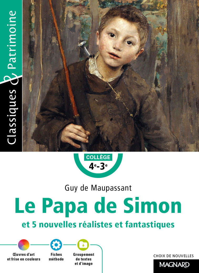 LE PAPA DE SIMON ET 5 NOUVELLES REALISTES ET FANTASTIQUES - MAUPASSANT/MALTERE - MAGNARD