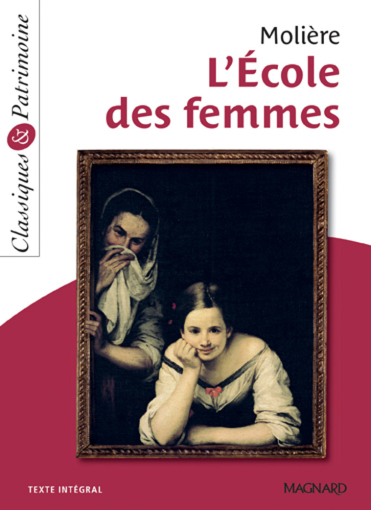 L'ECOLE DES FEMMES - MOLIERE - MAGNARD