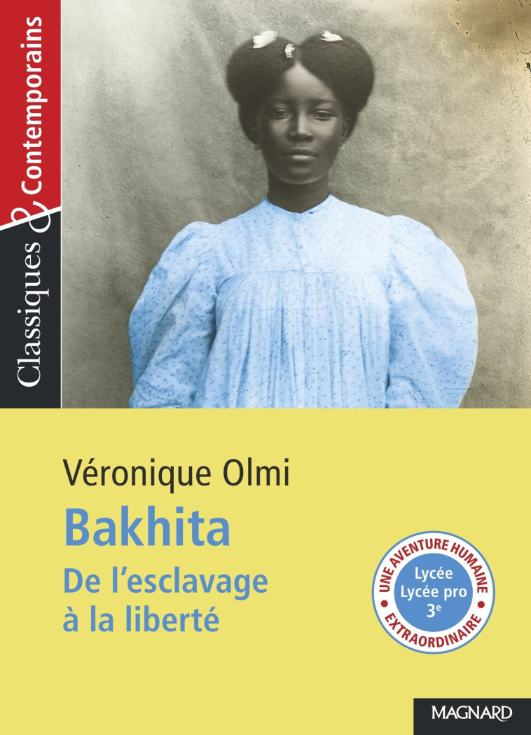 BAKHITA - DE L'ESCLAVAGE A LA LIBERTE 1RE PARTIE  DU ROMAN - OLMI/PROVOST - MAGNARD