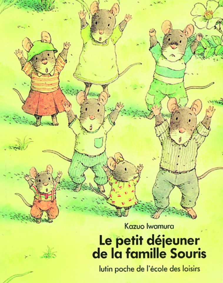 LE PETIT DEJEUNER DE LA FAMILLE SOURIS - IWAMURA KAZUO - EDL