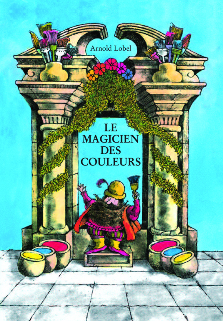 LE MAGICIEN DES COULEURS - LOBEL ARNOLD - EDL