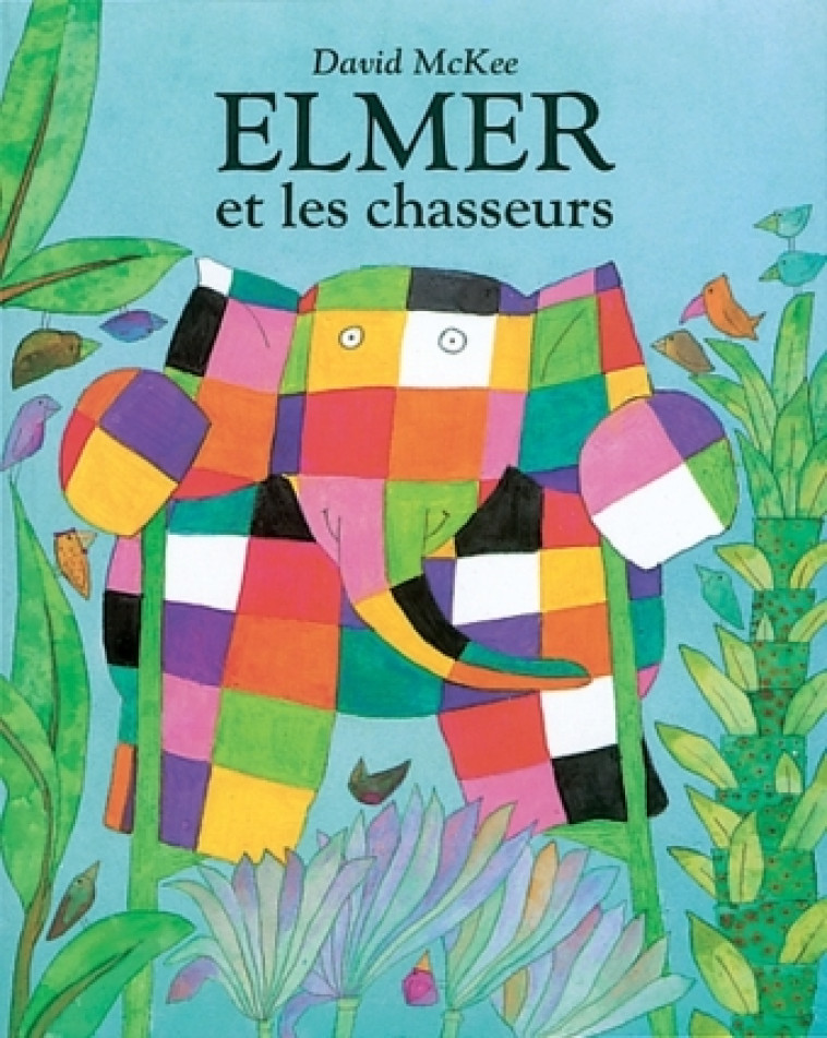 ELMER ET LES CHASSEURS - MCKEE DAVID - EDL