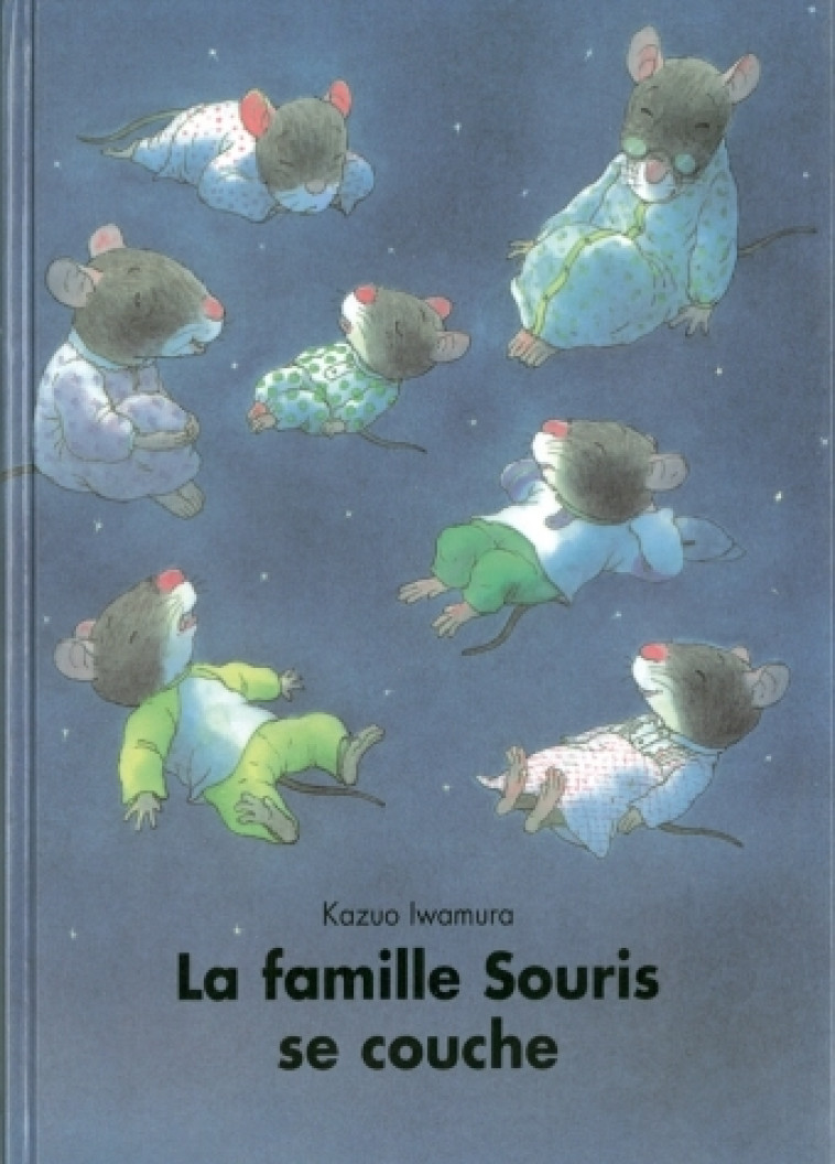 LA FAMILLE SOURIS SE COUCHE - IWAMURA KAZUO - EDL