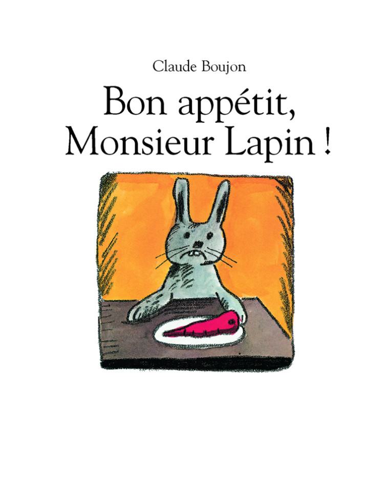 BON APPETIT MONSIEUR LAPIN - BOUJON CLAUDE - EDL