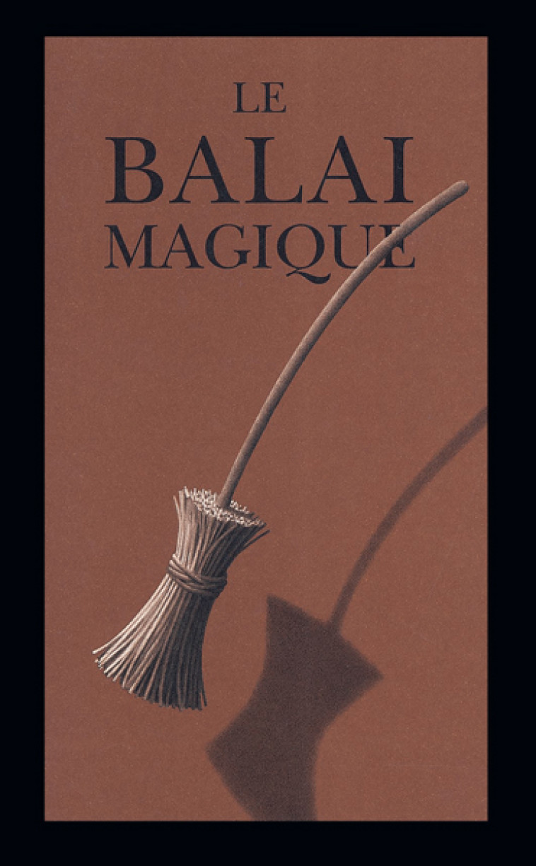 LE BALAI MAGIQUE - VAN ALLSBURG CHRIS - EDL