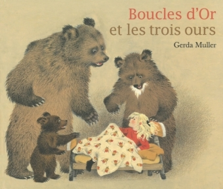 BOUCLE D OR ET LES TROIS OURS - MULLER GERDA - EDL