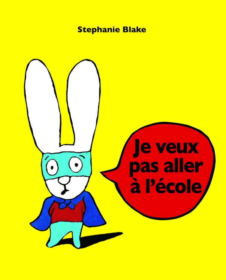 JE NE VEUX PAS ALLER A L ECOLE - BLAKE STEPHANIE - EDL