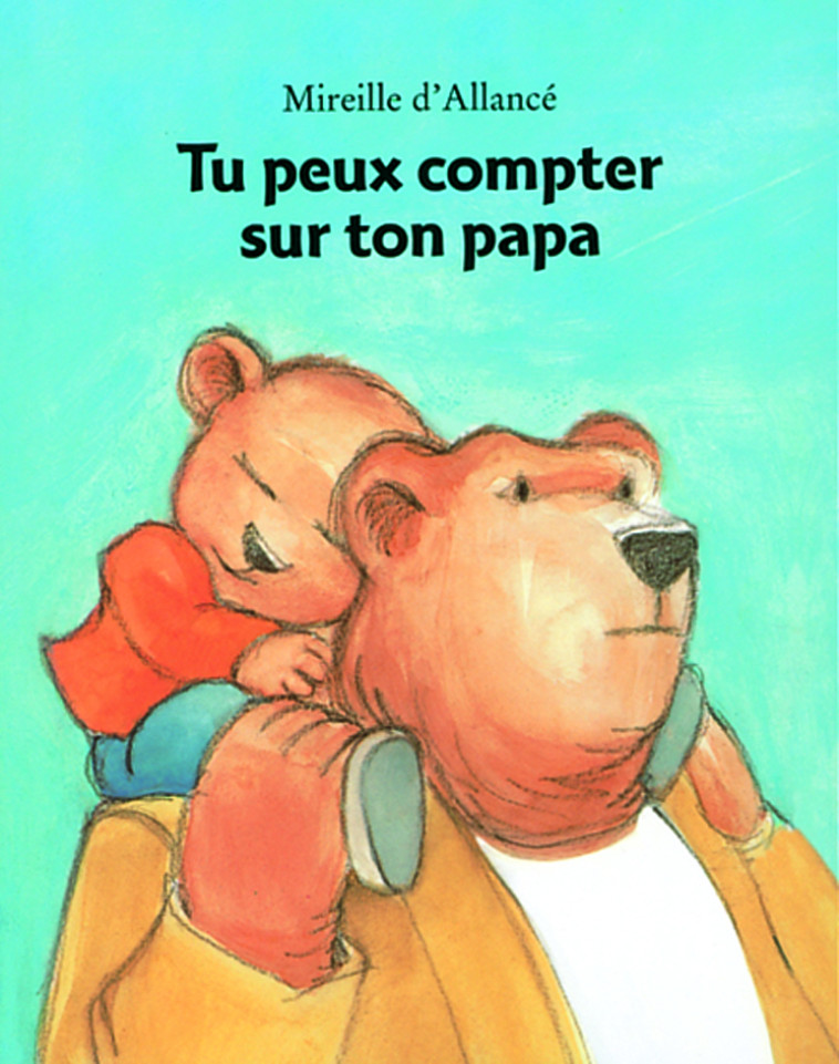 TU PEUX COMPTER SUR TON PAPA - ALLANCE  D MIREILLE - EDL