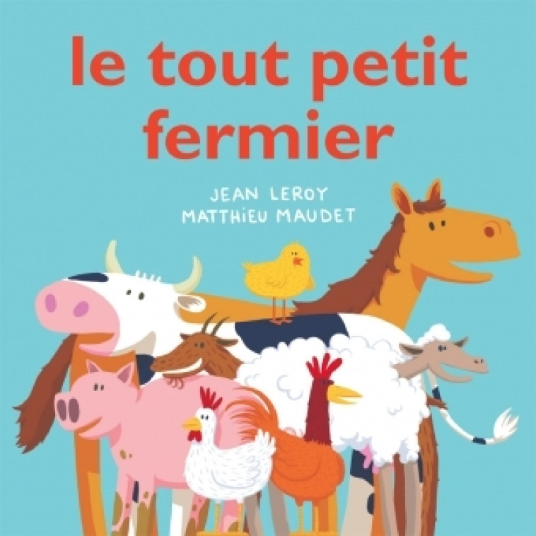 TOUT PETIT FERMIER (LE) - LEROY/MAUDET - EDL