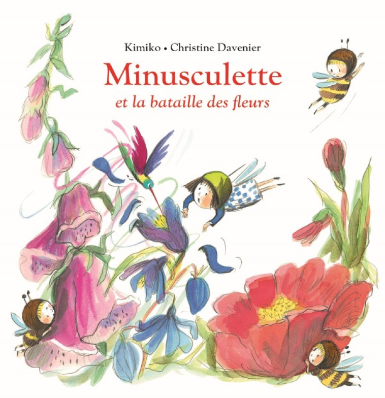 MINUSCULETTE ET LA BATAILLE DES FLEURS - KIMIKO/DAVENIER - EDL