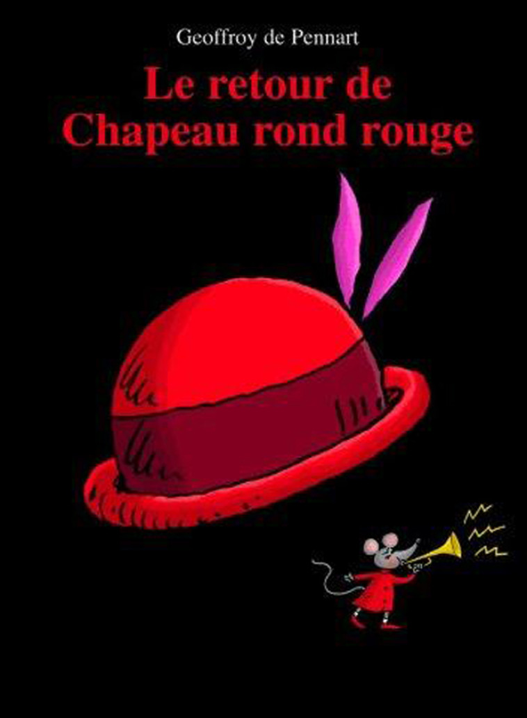 RETOUR DE CHAPEAU ROND ROUGE (LE) - PENNART DE GEOFFROY - EDL