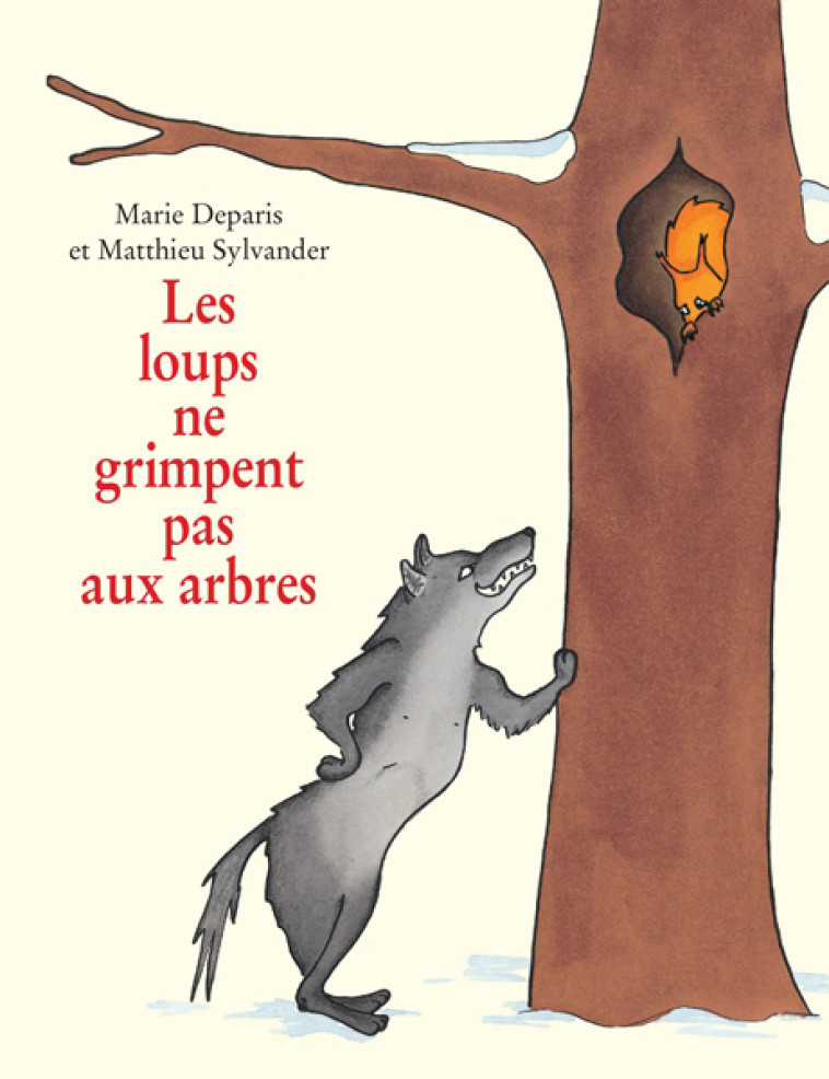 LOUPS NE GRIMPENT PAS AUX ARBRES (LES) - DEPARIS MARIE / SYLV - EDL