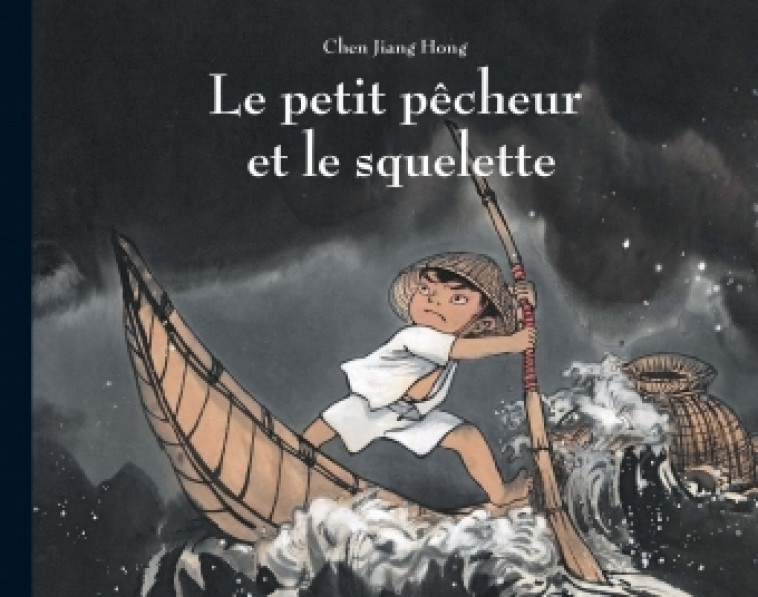 LE PETIT PECHEUR ET LE SQUELETTE - JIANG HONG CHEN - EDL