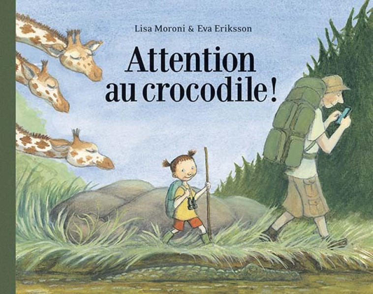 ATTENTION AU CROCODILE - ERIKSSON EVA / MORON - EDL