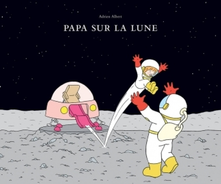 PAPA SUR LA LUNE - ALBERT ADRIEN - EDL