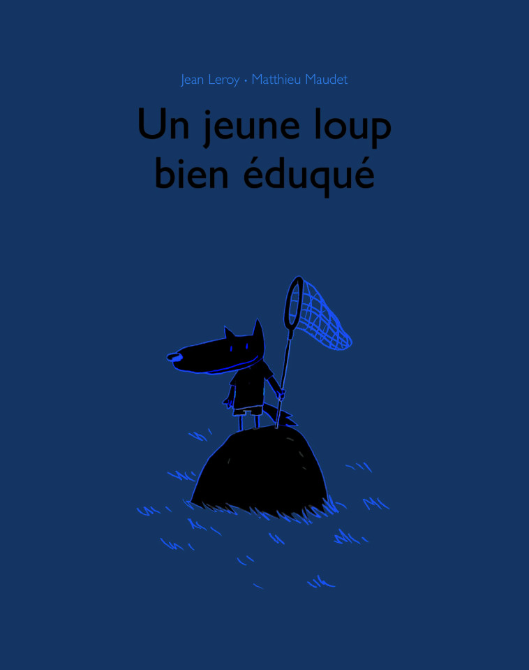 UN JEUNE LOUP BIEN EDUQUE - LEROY/MAUDET - EDL