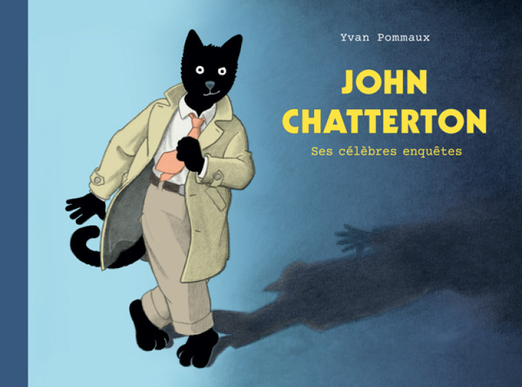 JOHN CHATTERTON-SES CELEBRES ENQUETES - POMMAUX YVAN - EDL