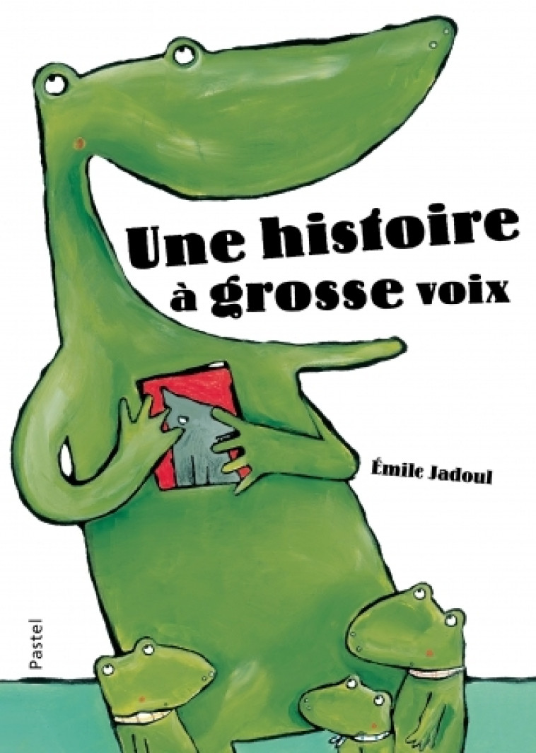 UNE HISTOIRE A GROSSE VOIX - JADOUL EMILE - EDL