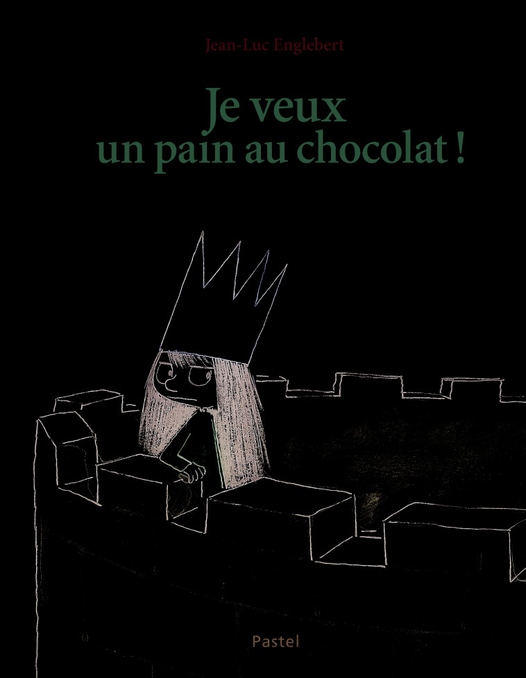 JE VEUX UN PAIN AU CHOCOLAT! - ENGLEBERT JEAN-LUC - EDL