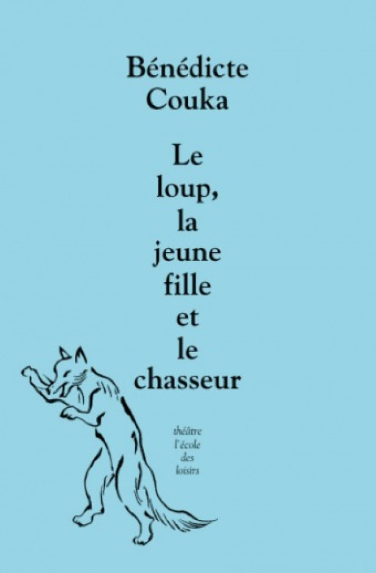 LE LOUP, LA JEUNE FILLE ET LE CHASSEUR - COUKA BENEDICTE - EDL