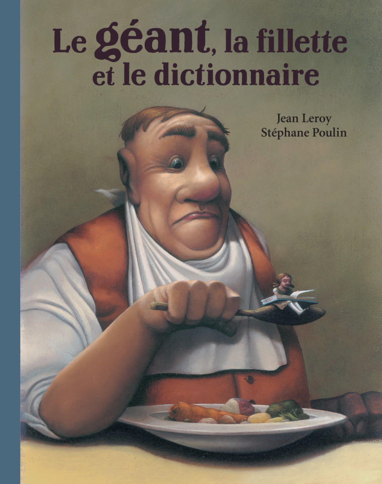 LE GEANT, LA FILLETTE ET LE DICTIONNAIRE - LEROY/POULIN - EDL