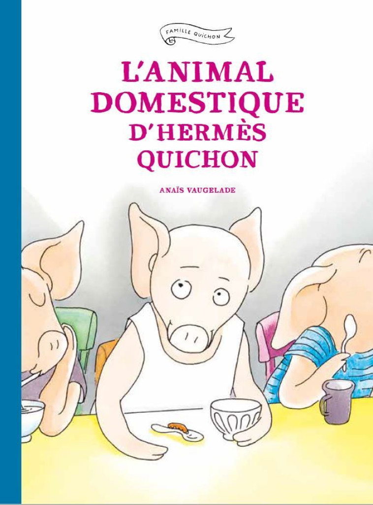 L'ANIMAL DOMESTIQUE D'HERMES QUICHON - VAUGELADE ANAIS - EDL