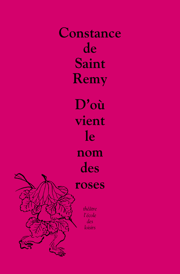 D'OU VIENT LE NOM DES ROSES - DE SAINT-REMY CONSTA - EDL