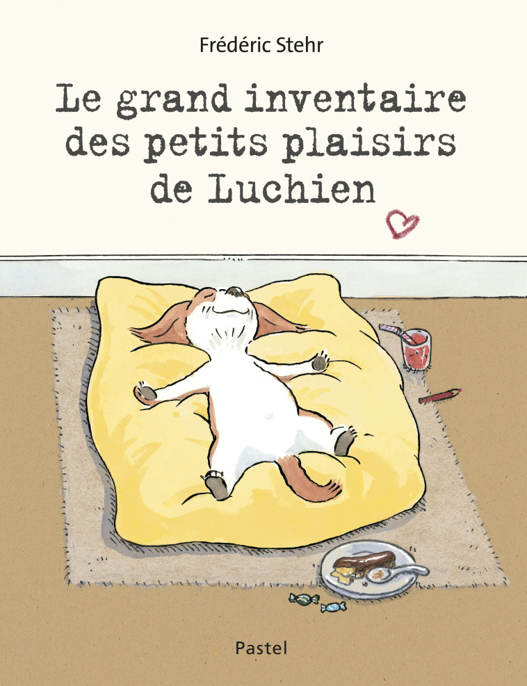 LE GRAND INVENTAIRE DES PETITS PLAISIRS DE LUCHIEN - STEHR FREDERIC - EDL